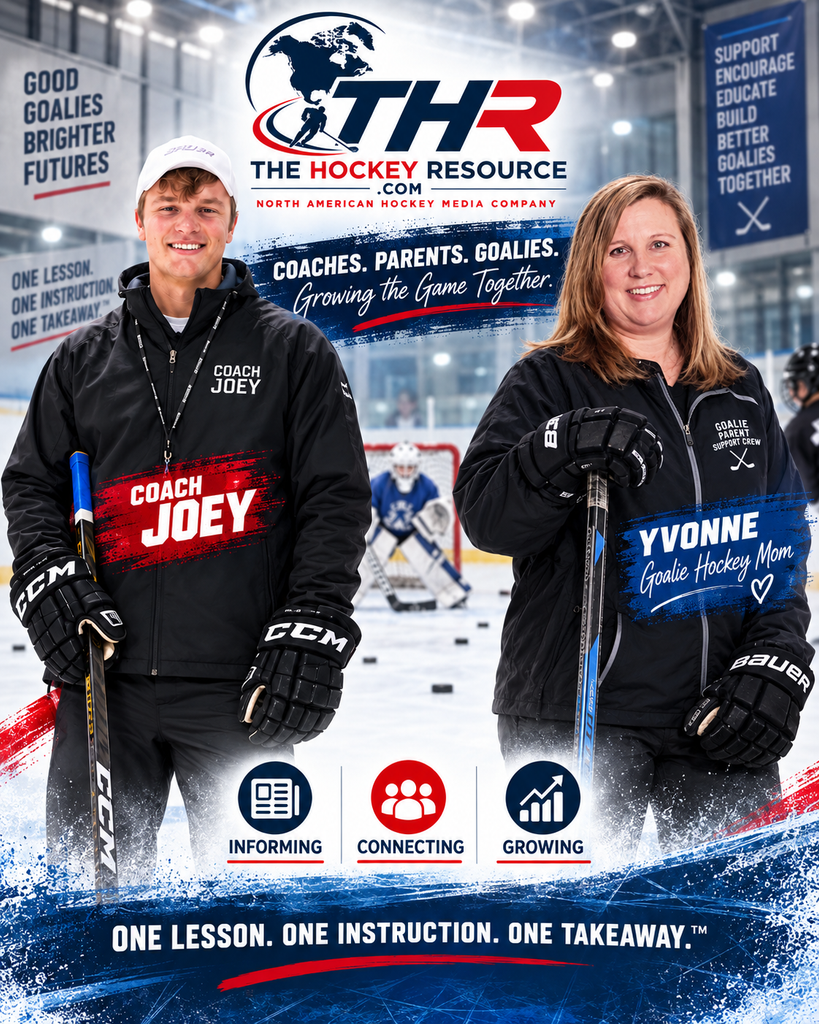 Promotional graphic for The Hockey Resource featuring Coach Joey and Yvonne, a goalie hockey mom, standing on an ice rink with hockey sticks and gloves. The THR logo appears above them with the message “Coaches. Parents. Goalies. Growing the Game Together,” while the design highlights “Informing, Connecting, Growing” and the slogan “One Lesson. One Instruction. One Takeaway.”